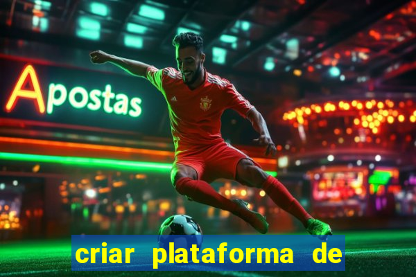 criar plataforma de jogos tigrinho